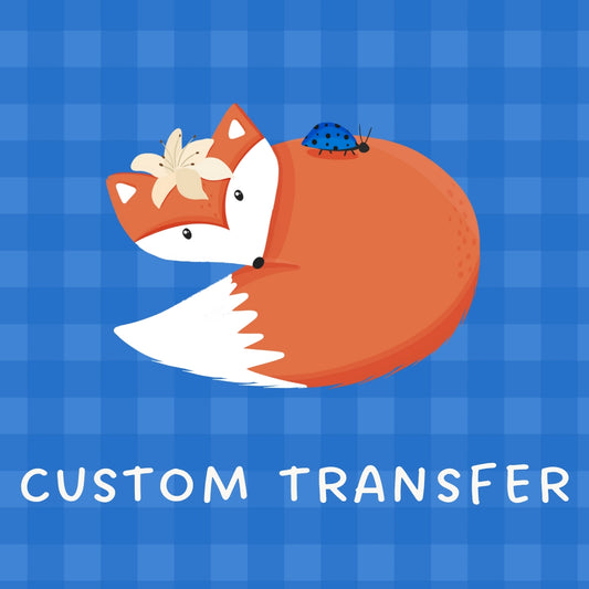 DTF Transfer - *CUSTOM* (Print Your Own)